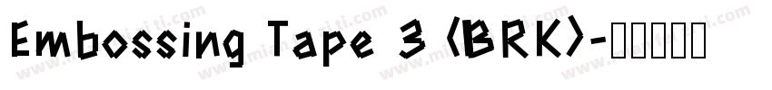 Embossing Tape 3 (BRK)字体转换